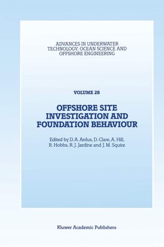 Offshore Site Investigation and Foundation Behaviour Papers presented at a conference organized by the Society for Underwater Technology and held in London, UK, September 22–24, 1992