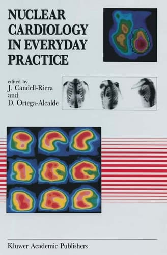 Nuclear Cardiology in Everyday Practice (Developments in Cardiovascular Medicine, 146)