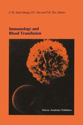 Immunology and Blood Transfusion: Proceedings of the Seventeenth International Symposium on Blood Transfusion, Groningen 1992, organized by the Red ... in Hematology and Immunology, 28)