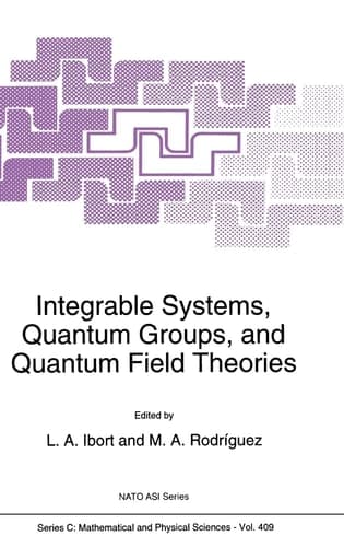 Integrable Systems, Quantum Groups, and Quantum Field Theories (NATO Science Series C: (closed))