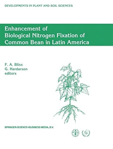 Enhancement of Biological Nitrogen Fixation of Common Bean in Latin America: Result from an FAO/IAEA Coordinated Research Programme, 1985-1991 (Developments in Plant and Soil Sciences)