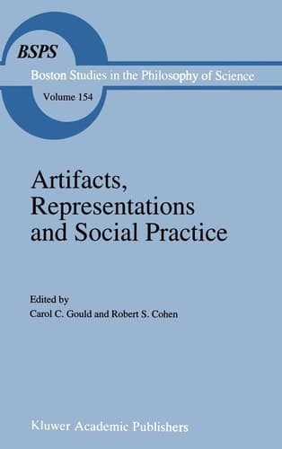 Artifacts, Representations and Social Practice: Essays for Marx Wartofsky (Boston Studies in the Philosophy of Science)