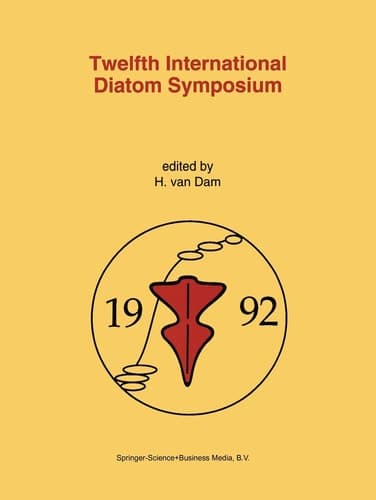Twelfth International Diatom Symposium: Proceedings of the Twelfth International Diatom Symposium, Renesse, The Netherlands, 30 August – 5 September 1992 (Developments in Hydrobiology, 90)