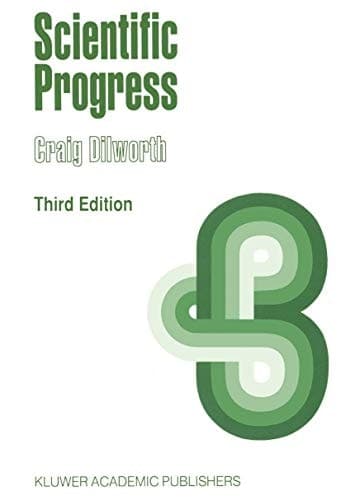 Scientific Progress A Study Concerning the Nature of the Relation Between Successive Scientific Theories