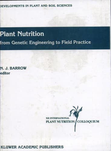 Plant Nutrition — from Genetic Engineering to Field Practice From Genetic Engineering to Field Practice : Proceedings of the Twelfth International Plant Nutrition Colloquium, 21-26 September 1993, Perth, Western Australia