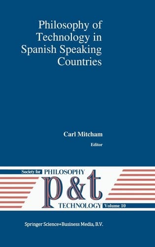 Philosophy of Technology in Spanish Speaking Countries (Philosophy and Technology)