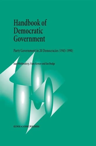 Handbook of Democratic Government Party Government in 20 Democracies (1945–1990)