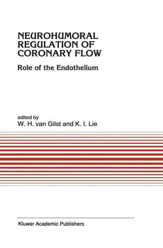 Neurohumoral Regulation of Coronary Flow Role of the Endothelium