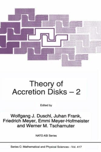 Theory of Accretion Disks 2 Proceedings of the NATO Advanced Research Workshop on Theory of Accreditation Disks — 2 Garching, Germany March 22–26, 1993