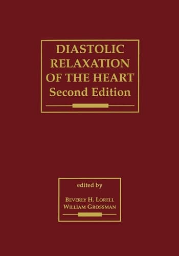 Diastolic Relaxation of the Heart The Biology of Diastole in Health and Disease