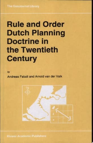 Rule and Order Dutch Planning Doctrine in the Twentieth Century