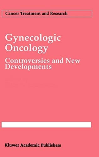 Gynecologic Oncology: Controversies and New Developments (Cancer Treatment and Research, 70)