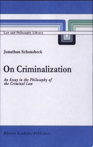 On Criminalization An Essay in the Philosophy of Criminal Law