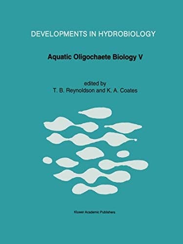 Aquatic Oligochaete Biology V Proceedings of the 5th Oligochaete Symposium, held in Tallinn, Estonia, 1991