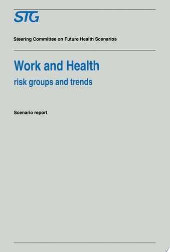 Work and Health Risk Groups and Trends Scenario Report Commissioned by the Steering Committee on Future Health Scenarios