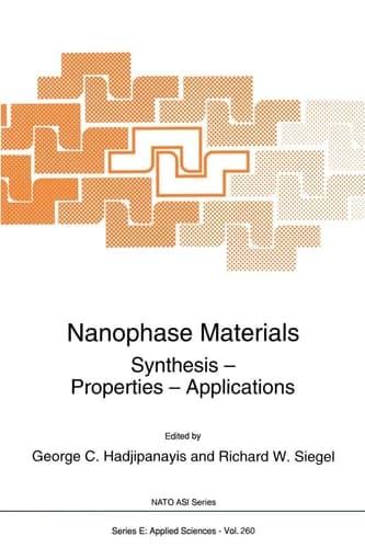Nanophase Materials - Synthesis, Properties, Applications Proceedings of the NATO Advanced Study Institute, Corfu, Greece, June 20-July 2, 1993