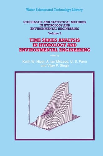 Stochastic and Statistical Methods in Hydrology and Environmental Engineering Time Series Analysis in Hydrology and Environmental Engineering