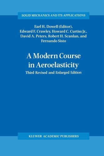 A Modern Course in Aeroelasticity (Solid Mechanics and Its Applications, 32)