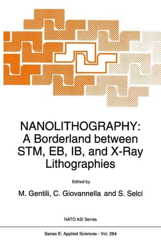 Nanolithography A Borderland between STM, EB, IB, and X-Ray Lithographies
