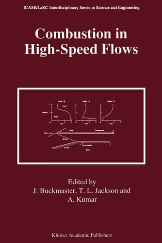 Combustion in High-Speed Flows (ICASE LaRC Interdisciplinary Series in Science and Engineering, 1)
