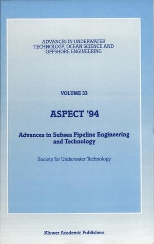 Aspect ’94 Advances in Subsea Pipeline Engineering and Technology
