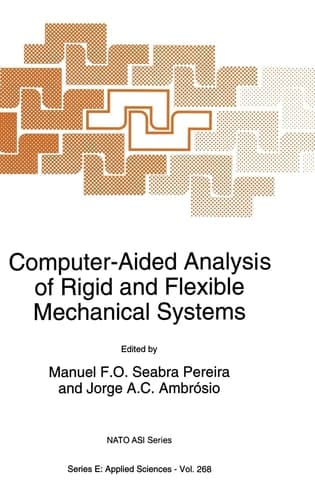 Computer-Aided Analysis of Rigid and Flexible Mechanical Systems (NATO Science Series E: (closed))