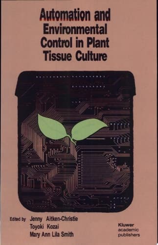 Automation and environmental control in plant tissue culture