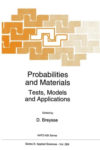 Probabilities and Materials: Tests, Models and Applications (NATO Science Series E: (closed))