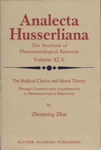 The Radical Choice and Moral Theory Through Communicative Argumentation to Phenomenological Subjectivity