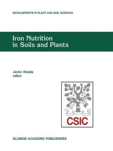 Iron Nutrition in Soils and Plants Proceedings of the Seventh International Symposium on Iron Nutrition and Interactions in Plants, June 27–July 2, 1993, Zaragoza, Spain