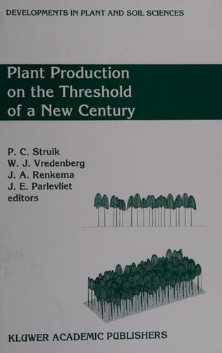 Plant Production on the Threshold of a New Century (Developments in Plant and Soil Sciences, Volume 61)