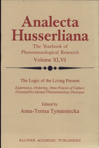 The Logic of the Living Present Experience, Ordering, Onto-Poiesis of Culture