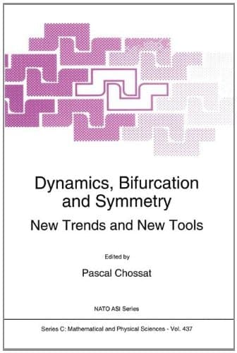 Dynamics, Bifurcation and Symmetry: New Trends and New Tools (NATO Science Series C: (closed))