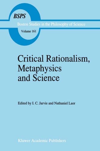 Critical Rationalism, Metaphysics and Science: Essays for Joseph Agassi Volume I (Boston Studies in the Philosophy and History of Science, 161)