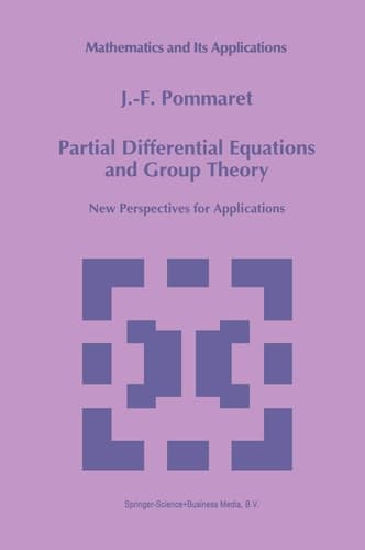 Partial Differential Equations and Group Theory New Perspectives for Applications