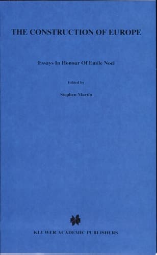 The Construction of Europe Essays in Honour of Emile Noël