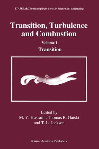 Transition, Turbulence and Combustion Volume I: Transition