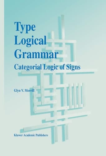 Type Logical Grammar Categorial Logic of Signs