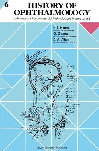 History of Ophthalmology Sub auspiciis Academiae Ophthalmologicae Internationalis