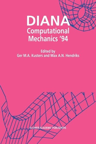 DIANA Computational Mechanics ‘94 Proceedings of the First International Diana Conference on Computational Mechanics