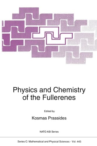 Physics and Chemistry of the Fullerenes (NATO Science Series C: (closed))