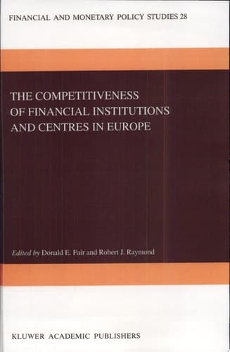 The Competitiveness of Financial Institutions and Centres in Europe