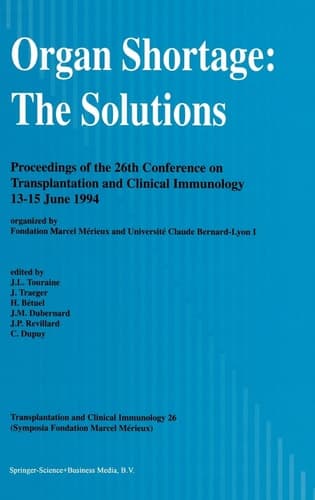 Organ Shortage The Solutions : Proceedings of the 26th Conference on Transplantation and Clinical Immunology, 13-15 June 1994