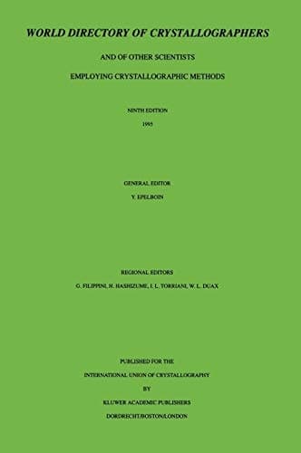 World Directory of Crystallographers: And of Other Scientists Employing Crystallographic Methods