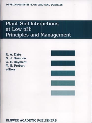 Plant-Soil Interactions at Low pH: Principles and Management Proceedings of the Third Intenational Symposium on Plant-Soil Interactions at Low pH, Brisbane, Queensland, Australia, 12–16 September 1993