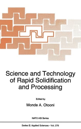 Science and Technology of Rapid Solidification and Processing (NATO Science Series E: (closed))