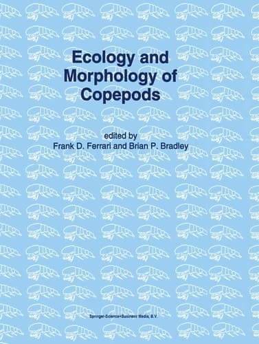 Ecology and Morphology of Copepods: Proceedings of the 5th International Conference on Copepoda, Baltimore, USA, June 6–13, 1993 (Developments in Hydrobiology, 102)