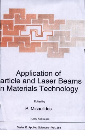 Application of Particle and Laser Beams in Materials Technology