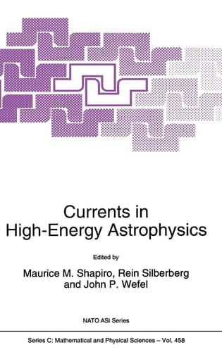 Currents in High-Energy Astrophysics (NATO Science Series C: (closed))