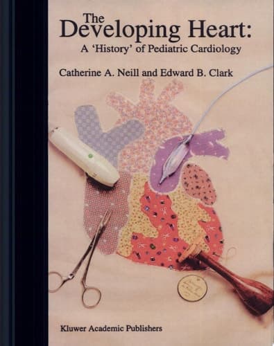 The Developing Heart: A ‘History’ of Pediatric Cardiology
